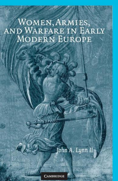 Women Armies and Warfare in Early Modern             Europe