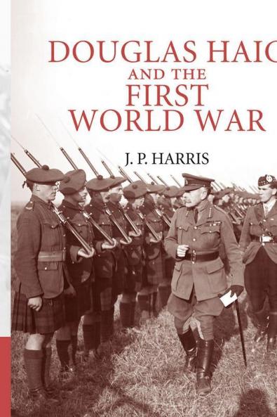 Douglas Haig and the First World War