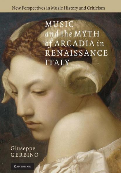 Music and the Myth of Arcadia in Renaissance Italy