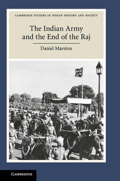 The Indian Army and the End of the Raj