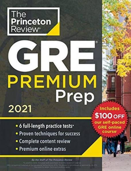 Princeton Review GRE Premium Prep 2021: 6 Practice Tests + Review & Techniques + Online Tools (Graduate School Test Preparation)