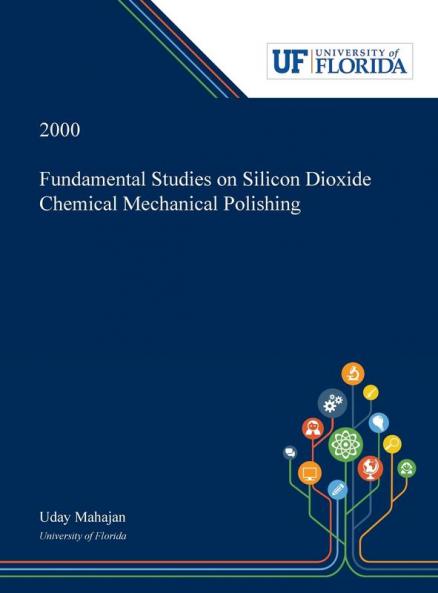 Fundamental Studies on Silicon Dioxide Chemical Mechanical Polishing