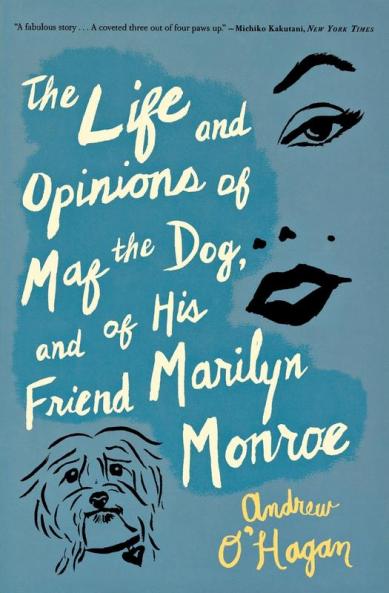 Life and Opinions of Maf the Dog and of His Friend Marilyn Monroe