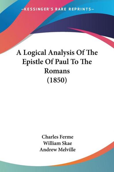 A Logical Analysis Of The Epistle Of Paul To The Romans