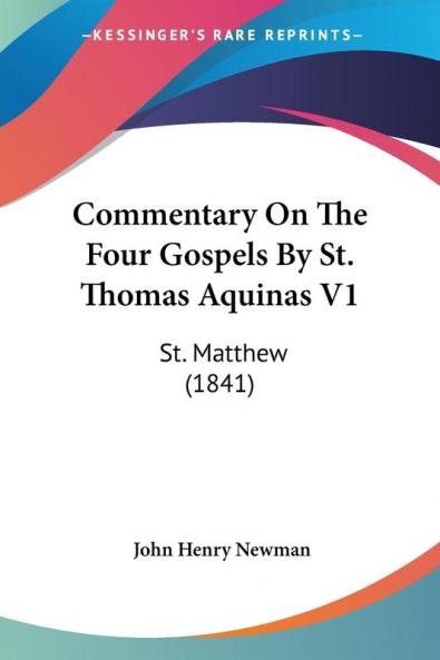 Commentary On The Four Gospels By St. Thomas Aquinas: St. Matthew: St. Matthew (1841)