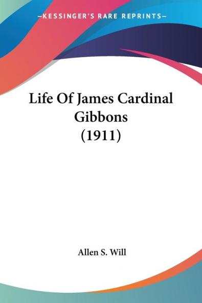 Life Of James Cardinal Gibbons