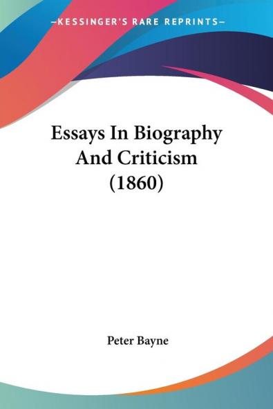 Essays In Biography And Criticism
