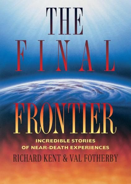The Final Frontier: Incredible stories of near-death experiences