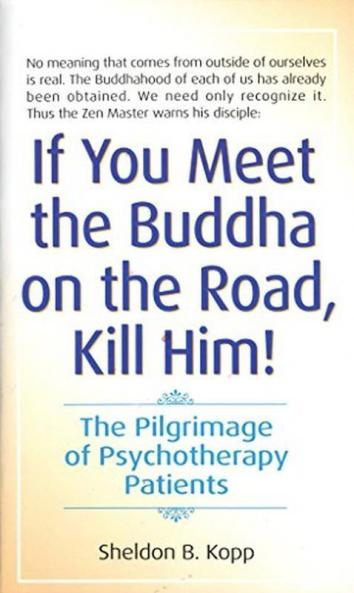 If You Meet the Buddha on the Road Kill Him