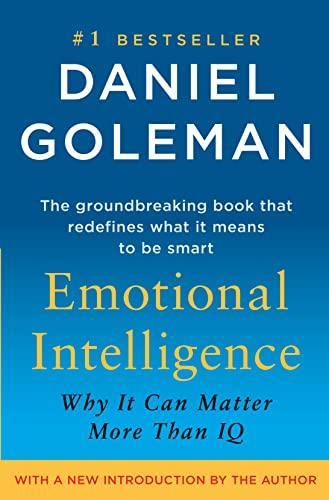 Emotional Intelligence Why It Can Matter More Than IQ