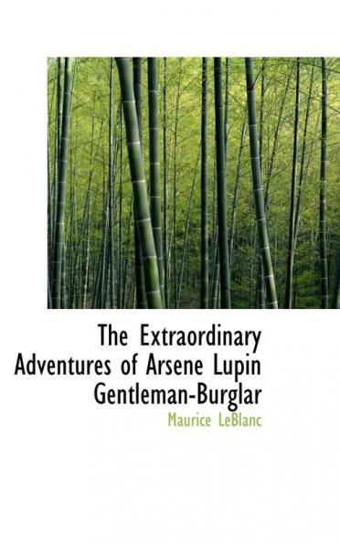 The Extraordinary Adventures of Arsene Lupin Gentleman-Burglar