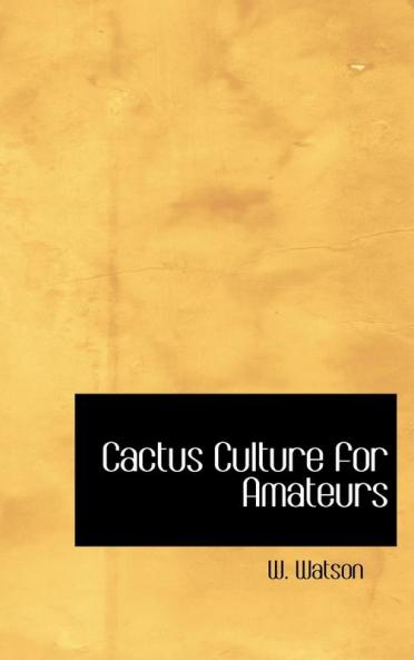 Cactus Culture for Amateurs