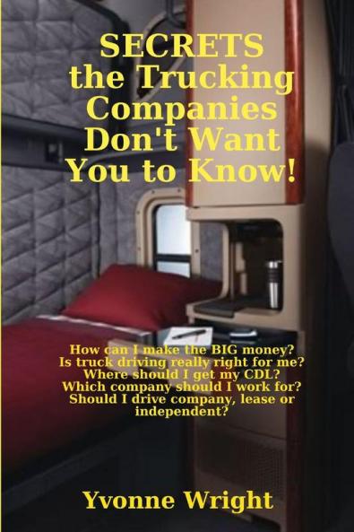 Secrets the Trucking Companies Don't Want You to Know!