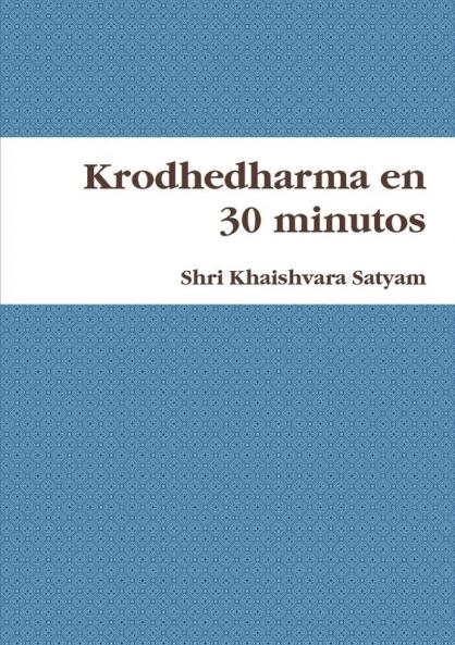 Krodhedharma en 30 minutos