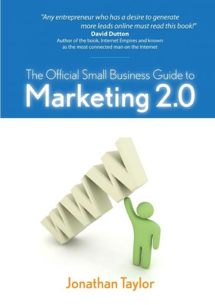The Official Small Business Guide to Marketing 2.0