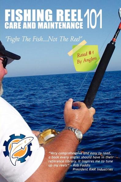 Fishing Reel Care and Maintenance 101