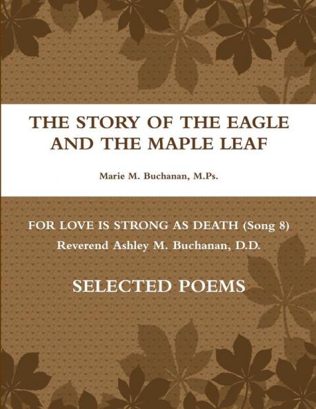 The Story of the Eagle and the Maple Leaf ~ for Love is Strong as Death (Song 8) ~ Rev. Ashley McDonald Buchanan D.D. Poems