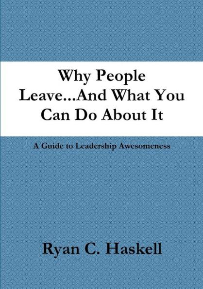 Why People Leave...And What You Can Do About It