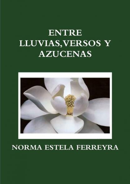 ENTRE LLUVIAS VERSOS Y AZUCENAS