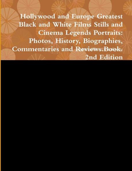 Hollywood and Europe Greatest Black and White Films Stills and Cinema Legends Portraits