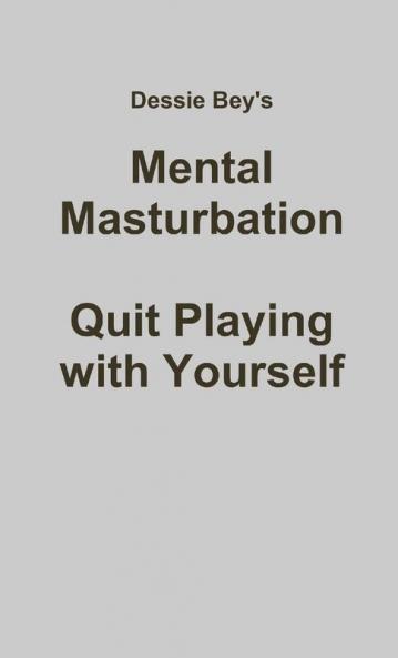 Mental Masturbation