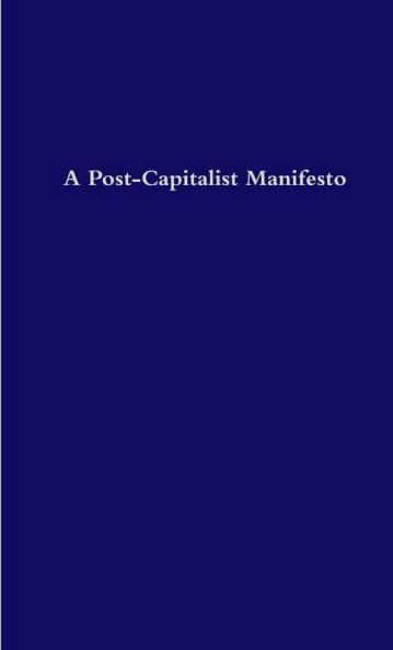 A Post-Capitalist Manifesto