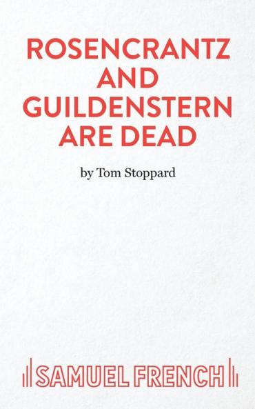 Rosencrantz And Guildenstern Are Dead - A Play
