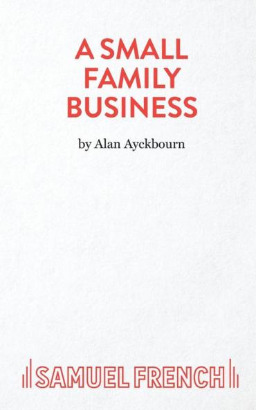 A Small Family Business - A Play