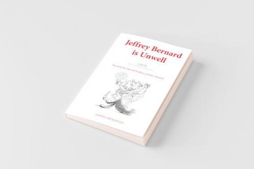 Jeffrey Bernard is Unwell