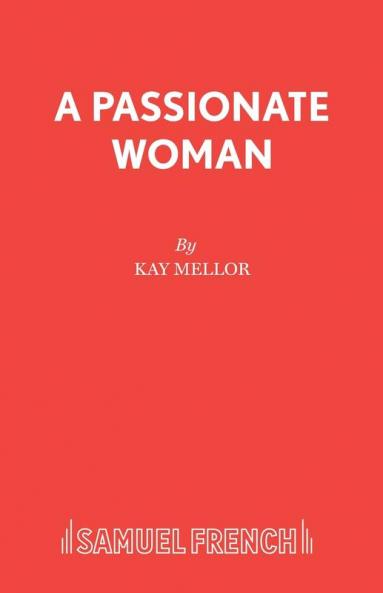 A Passionate Woman - A play