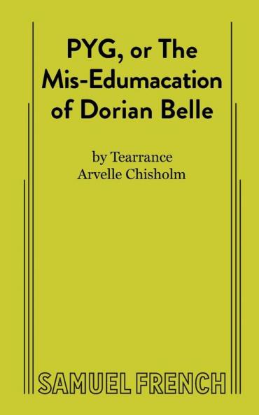 PYG or The Mis-Edumacation of Dorian Belle