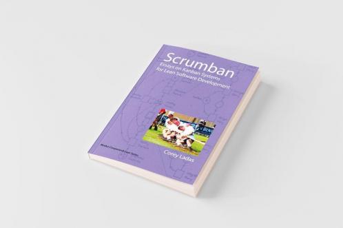 Scrumban - Essays on Kanban Systems for Lean Software Development