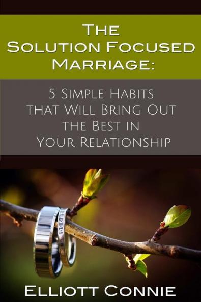 The Solution Focused Marriage