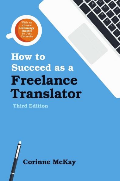 How to Succeed as a Freelance Translator Third Edition