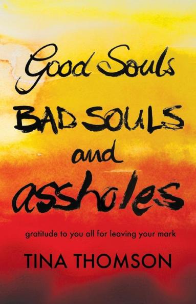 Good Souls Bad Souls and Assholes