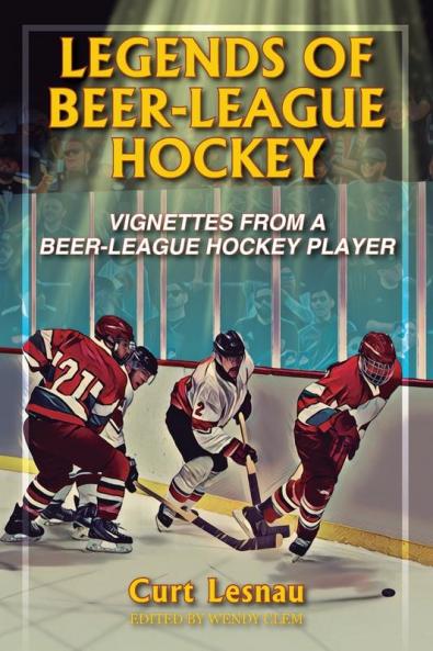 LEGENDS OF BEER-LEAGUE HOCKEY