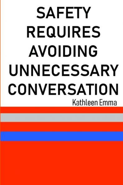 Safety Requires Avoiding Unnecessary Conversation
