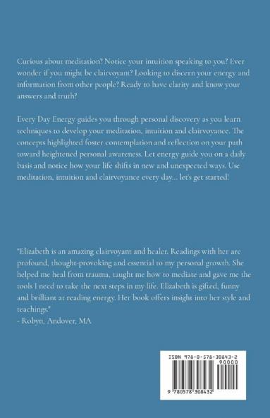Every Day Energy: Using Meditation Intuition and Clairvoyance in Your Life