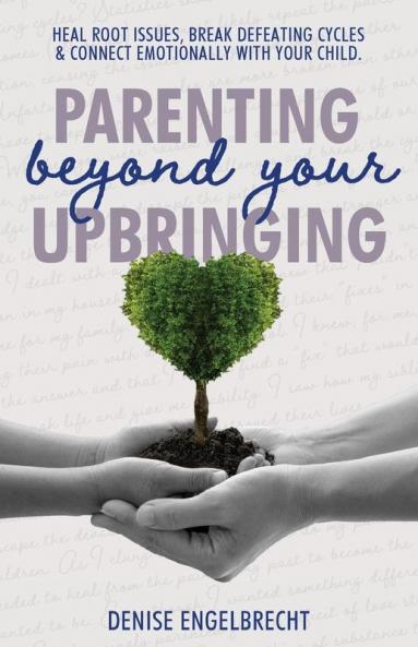 Parenting Beyond Your Upbringing