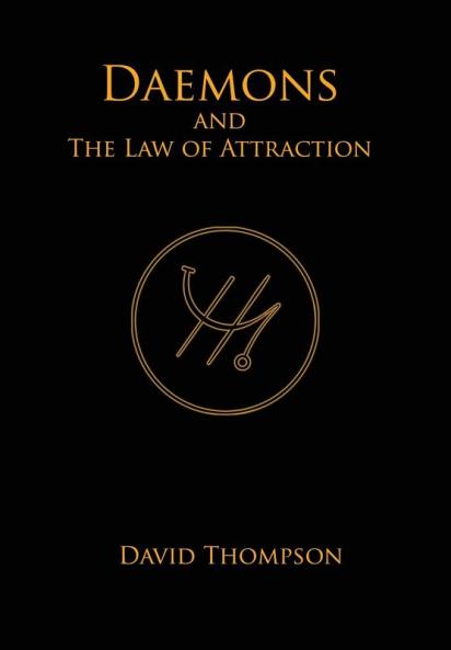 Daemons and The Law of Attraction: Modern Methods of Manifestation: 3 (High Magick Studies)
