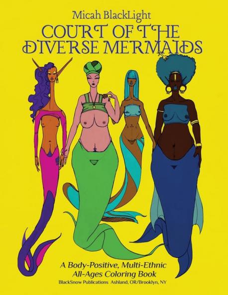 Court of the Diverse Mermaids [Original]: A Body Positive Multi-Ethnic All-Ages Coloring Book