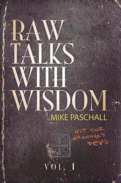 Raw Talks With Wisdom: Not Your Grandma's Devo - Volume 1 (January February March)