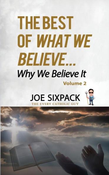 The Best of What We Believe... Why We Believe It: Volume Two: 2
