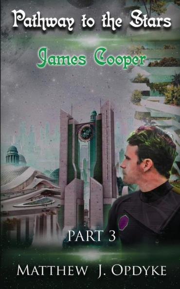 Pathway to the Stars: Part 3 James Cooper
