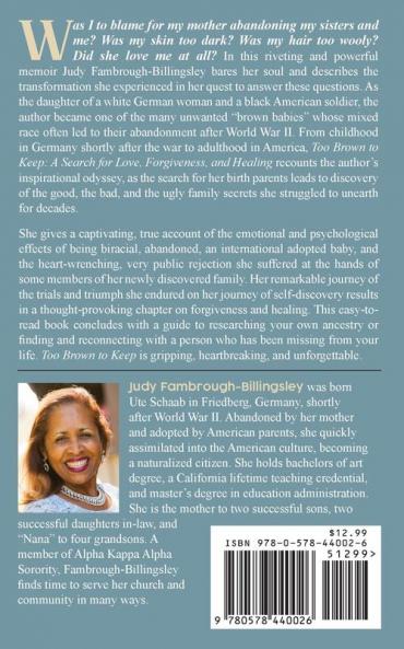 Too Brown to Keep: A Search for Love Forgiveness and Healing