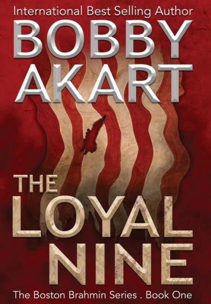 The Loyal Nine: A Post-Apocalyptic Political Thriller: 1 (Boston Brahmin)