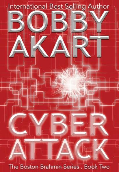 Cyber Attack: A Post-Apocalyptic Political Thriller: 2 (Boston Brahmin)