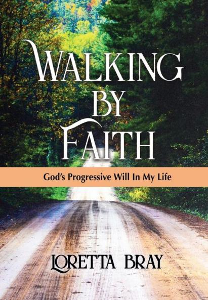Walking by Faith: God's Progressive Will In My Life