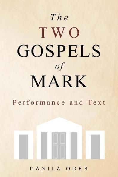 The Two Gospels of Mark: Performance and Text