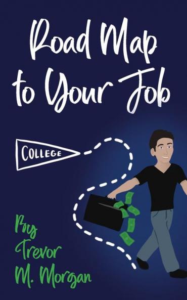 Road Map to Your Job: Navigating to Each Pit Stop on the Road to Employment